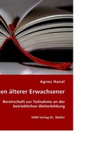 Lernen aelterer Erwachsener. Bereitschaft zur Teilnahme an der betrieblichen Weiterbildung