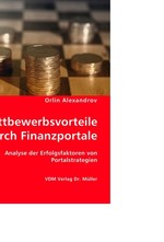 Wettbewerbsvorteile durch Finanzportale. Analyse der Erfolgsfaktoren von Portalstrategien