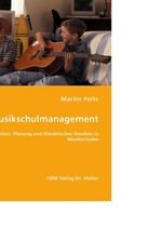 Musikschulmanagement. Organisation, Planung und Didaktisches Handeln in Musikschulen