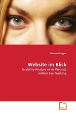 Website im Blick. Usability-Analyse einer Website mittels Eye Tracking