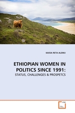 ETHIOPIAN WOMEN IN POLITICS SINCE 1991:. STATUS, CHALLENGES