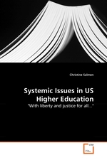 Systemic Issues in US Higher Education. "With liberty and justice for all..."