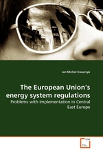 The European Unions energy system regulations. Problems with implementation in Central East Europe