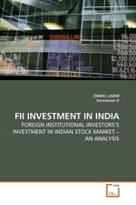 FII INVESTMENT IN INDIA. FOREIGN INSTITUTIONAL INVESTORSS INVESTMENT IN INDIAN STOCK MARKET – AN ANALYSIS