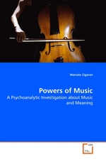 Powers of Music. A Psychoanalytic Investigation about Music and Meaning