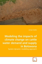 Modeling the impacts of climate change on cattle water demand and supply in Botswana. System dynamic modeling approach