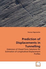 Prediction of Displacements in Tunnelling. Extension of Closed Form Solutions for Estimation of Longitudinal Displacement Profiles