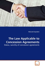 The Law Applicable to Concession Agreements. Status, sanctity of concession agreements