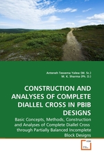 CONSTRUCTION AND ANALYSES OF COMPLETE DIALLEL CROSS IN PBIB DESIGNS. Basic Concepts, Methods, Construction and Analyses of Complete Diallel Cross through Partially Balanced Incomplete Block Designs