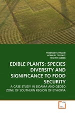 EDIBLE PLANTS: SPECIES DIVERSITY AND SIGNIFICANCE TO FOOD SECURITY. A CASE STUDY IN SIDAMA AND GEDEO ZONE OF SOUTHERN REGION OF ETHIOPIA