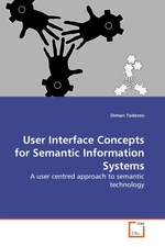 User Interface Concepts for Semantic Information Systems. A user centred approach to semantic technology