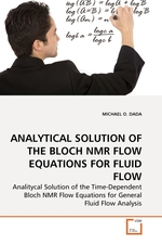 ANALYTICAL SOLUTION OF THE BLOCH NMR FLOW EQUATIONS FOR FLUID FLOW. Analitycal Solution of the Time-Dependent Bloch NMR Flow Equations for General Fluid Flow Analysis