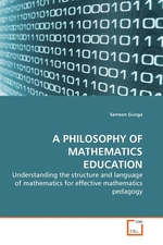 A PHILOSOPHY OF MATHEMATICS EDUCATION. Understanding the structure and language of mathematics for effective mathematics pedagogy