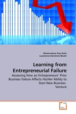 Learning from Entrepreneurial Failure. Assessing How an Entrepreneurs Prior Business Failure Affects His/Her Ability to Start New Business Venture