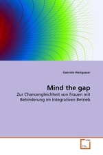 Mind the gap. Zur Chancengleichheit von Frauen mit Behinderung im Integrativen Betrieb