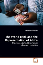 The World Bank and the Representation of Africa. The mission behind the rhetoric of poverty reduction