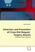 Detection and Prevention of Cross-Site Request Forgery Attacks. A Browser-Side Solution