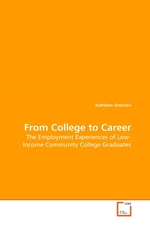 From College to Career. The Employment Experiences of Low-Income Community College Graduates