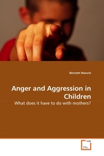 Anger and Aggression in Children. What does it have to do with mothers?