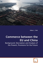 Commerce between the EU and China. Background, Description and Analysis of the Present, Provisions for the Future