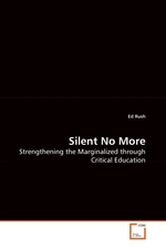 Silent No More. Strengthening the Marginalized through Critical Education