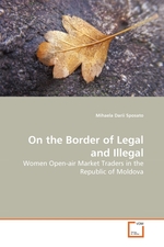 On the Border of Legal and Illegal. Women Open-air Market Traders in the Republic of Moldova