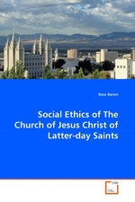 Social Ethics of The Church of Jesus Christ of Latter-day Saints