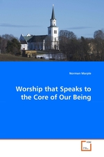 Worship that Speaks to the Core of Our Being