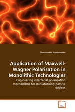 Application of Maxwell-Wagner Polarisation in Monolithic Technologies. Engineering interfacial polarisation mechanisms for miniaturising passive devices