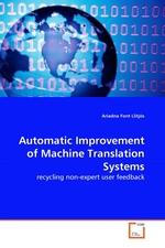 Automatic Improvement of Machine Translation Systems. recycling non-expert user feedback