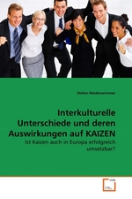 Interkulturelle Unterschiede und deren Auswirkungen auf KAIZEN. Ist Kaizen auch in Europa erfolgreich umsetzbar?