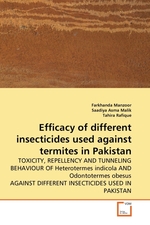 Efficacy of different insecticides used against termites in Pakistan. TOXICITY, REPELLENCY AND TUNNELING BEHAVIOUR OF Heterotermes indicola AND Odontotermes obesus AGAINST DIFFERENT INSECTICIDES USED IN PAKISTAN