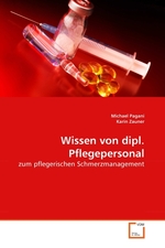 Wissen von dipl. Pflegepersonal. zum pflegerischen Schmerzmanagement