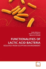 FUNCTIONALITIES OF LACTIC ACID BACTERIA. ISOLATED FROM EGYPTIAN ENVIRONMENT