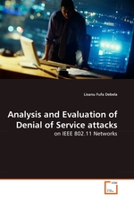 Analysis and Evaluation of Denial of Service attacks. on IEEE 802.11 Networks