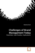 Challenges of Brand Management Today. Essentials, Case Studies, Implications