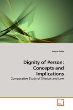 Dignity of Person: Concepts and Implications. Comparative Study of Shariah and Law