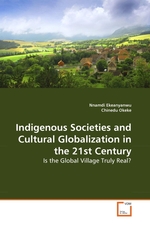 Indigenous Societies and Cultural Globalization in the 21st Century. Is the Global Village Truly Real?