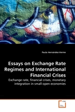 Essays on Exchange Rate Regimes and International Financial Crises. Exchange rate, financial crises, monetary integration in small open economies