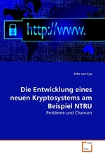 Die Entwicklung eines neuen Kryptosystems am Beispiel NTRU. Probleme und Chancen