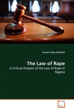 The Law of Rape. A Critical Analysis of the Law of Rape in Nigeria