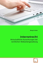 Internetrecht. Wirtschaftliche Auswirkungen der rechtlichen Webseitengestaltung