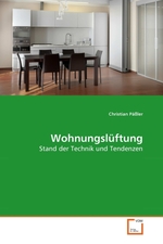 Wohnungslueftung. Stand der Technik und Tendenzen