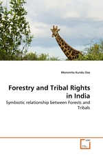 Forestry and Tribal Rights in India. Symbiotic relationship between Forests and Tribals