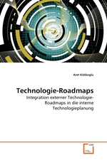 Technologie-Roadmaps. Integration externer Technologie-Roadmaps in die interne Technologieplanung