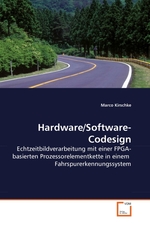 Hardware/Software-Codesign. Echtzeitbildverarbeitung mit einer FPGA-basierten Prozessorelementkette in einem Fahrspurerkennungssystem