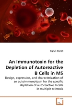 An Immunotoxin for the Depletion of Autoreactive B Cells in MS. Design, expression, and characterization of an autoimmunotoxin for the specific depletion of autoreactive B cells in multiple sclerosis