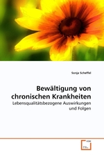 Bewaeltigung von chronischen Krankheiten. Lebensqualitaetsbezogene Auswirkungen und Folgen