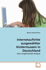 Internetauftritte ausgewaehlter Kindermuseen in Deutschland. -eine vergleichende Analyse