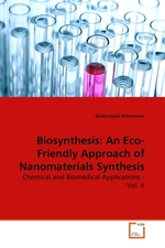 Biosynthesis: An Eco-Friendly Approach of Nanomaterials Synthesis. Chemical and Biomedical Applications - Vol. II